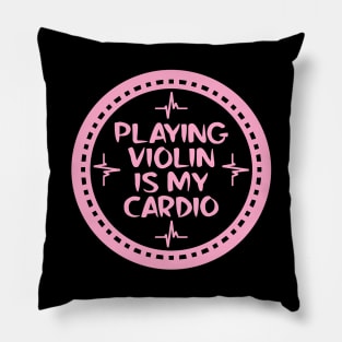 Playing Violin Is My Cardio Pillow