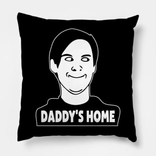 daddy's home meme Pillow