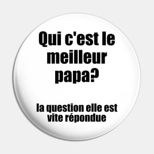 Qui c'est le meilleur papa? / I Love My Dad Pin