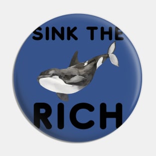 Sink the Rich Orca Pin