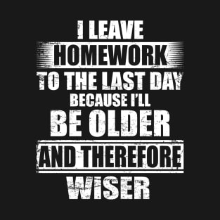 Funny Homework Shirt Humor Saying for Teen Girls and Boys T-Shirt