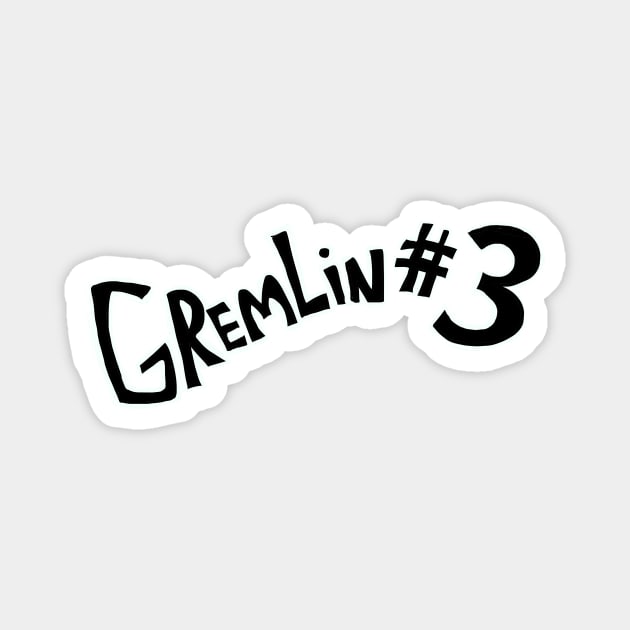 Gremlin #3 (text only) Magnet by sky665