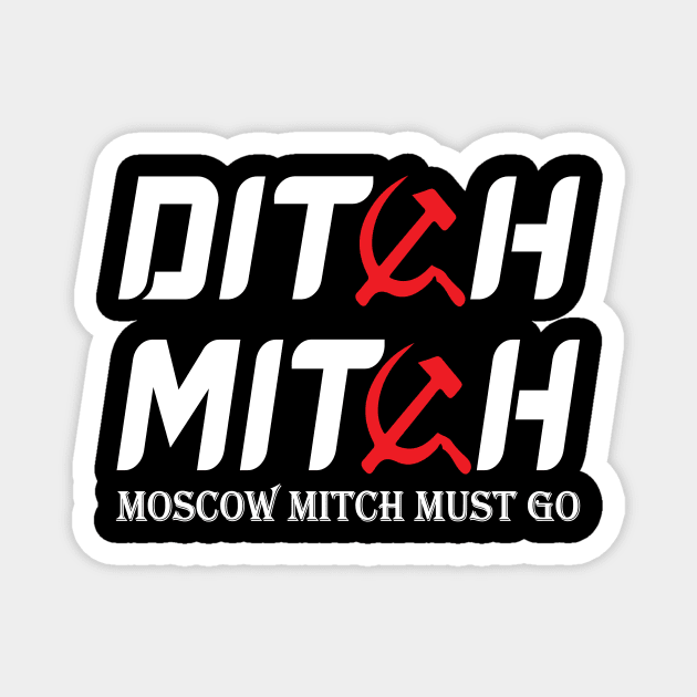 Ditch moscow mitch Magnet by Work Memes