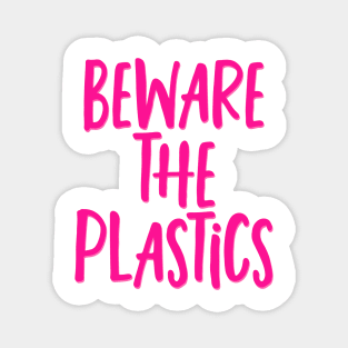 Beware the Plastics Teen Mean Girls Sticker Magnet