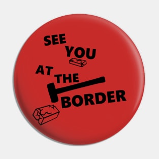 Destroying borders and helping people Pin