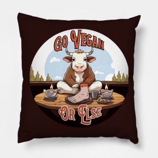 Go Vegan (Or Else) Pillow