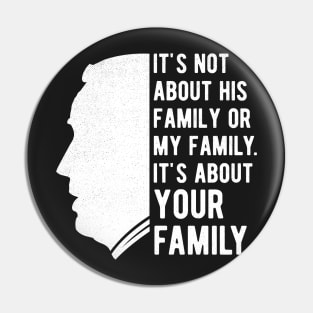 Its About Your Family Joe Biden Democrat 2020 Pin