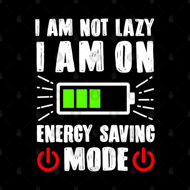 I AM NOT LAZY - Funny Sarcastic Quote - Humor Meme by bigbikersclub