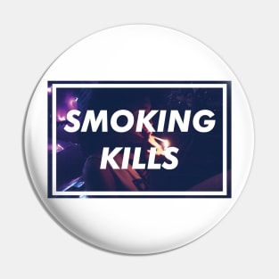 Smoking Kills Pin