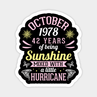 October 1978 Happy 42 Years Of Being Sunshine Mixed A Little Hurricane Birthday To Me You Magnet