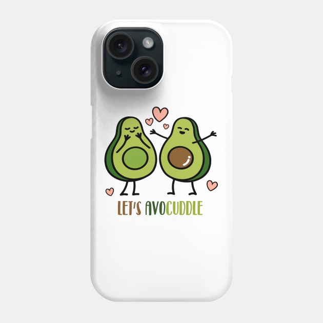 Let's Avocuddle Phone Case by NotoriousMedia