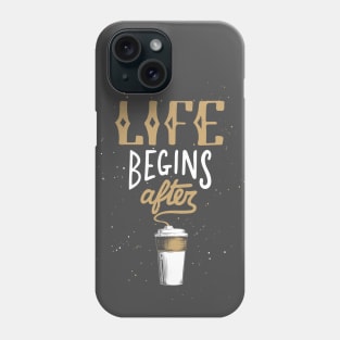 Life Begins After Coffee Quote Morning Typography T-Shirt Phone Case