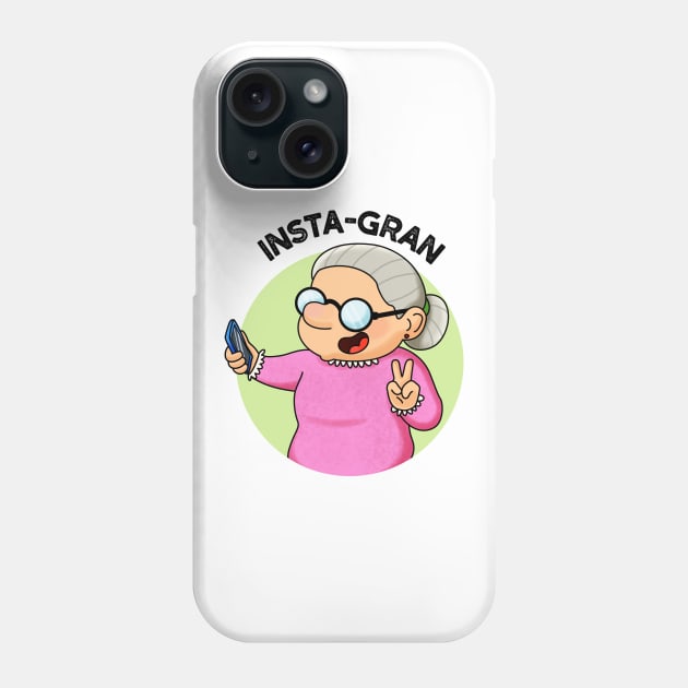 Instagran Cute Social Media Grandma Pun Phone Case by punnybone