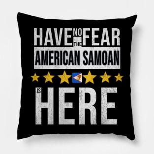 Have No Fear The American Samoan Is Here - Gift for American Samoan From American Samoa Pillow