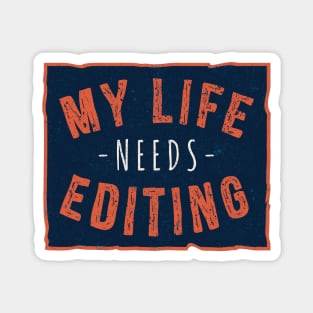 My Life Needs Editing Magnet