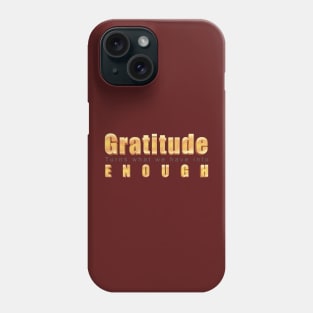 Gratitude Phone Case