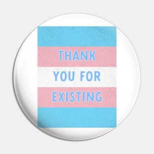 thank you for existing trans flag Pin