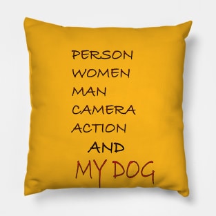 person women man camera action and my dog Pillow