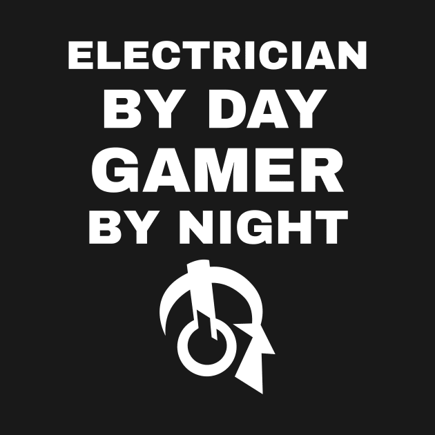 Electrician By Day Gamer By Night by fromherotozero