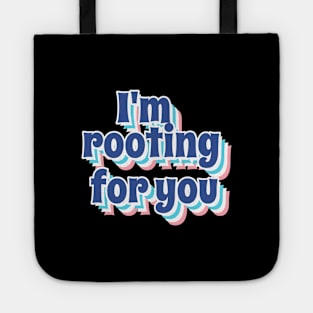 I'm Rooting For You Tote