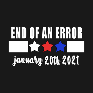 the end of an errorjanuary 20th 2021 T-Shirt