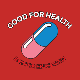 Akira Kaneda Pill Jacket Good for Health Bad for Education T-Shirt