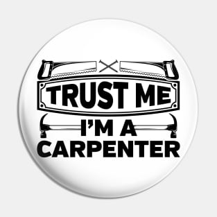 Trust Me I'm a Carpenter Pin