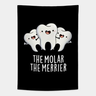 The Molar The Merrier Cute Dental Tooth Pun Tapestry
