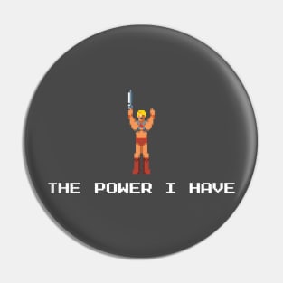 The Power I Have! Pin