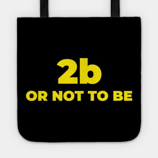 2B OR NOT TO BE Tote