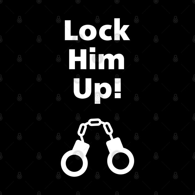 Lock Him Up Handcuffs Anti-Trump Monotone Dark by depravitee