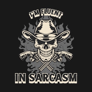 I'm fluent in sarcasm T-Shirt