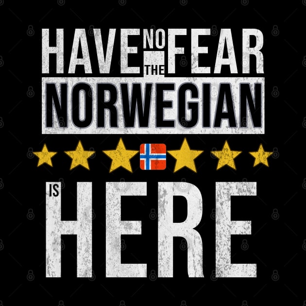 Have No Fear The Norwegian Is Here - Gift for Norwegian From Norway by Country Flags