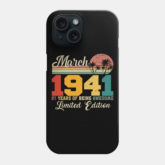 March 1941 81 Years Of Being Awesome Limited Edition Since Old Vintage Gifts Phone Case by yalp.play