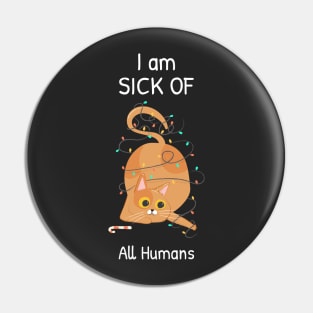 Cat is sick of all humans Pin