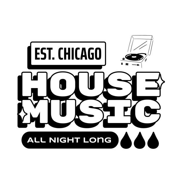 House Music All Night Long (black) by DISCOTHREADZ 