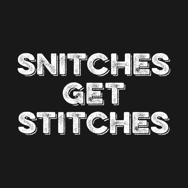 Disover Snitches Get Stitches - Snitches Get Stitches - T-Shirt