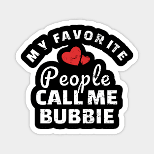 My Favorite People Call Me Bubbie Magnet