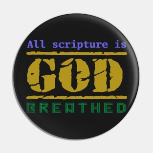 All Scripture is GOD Breathed Pin