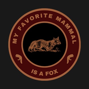 My favorite mammal is a Fox T-Shirt