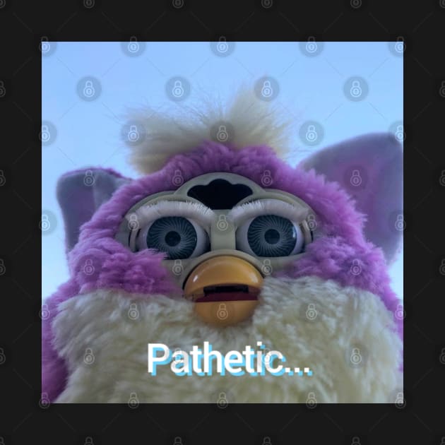 Pathetic, Furby by DILLIGAFM8