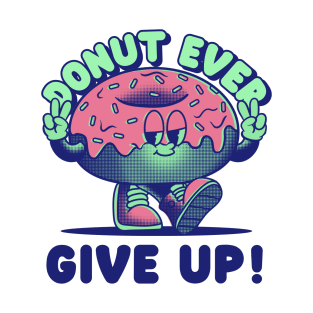 Donut Ever Give Up Donut Resist Donut Judge Cute Donut Economics T-Shirt