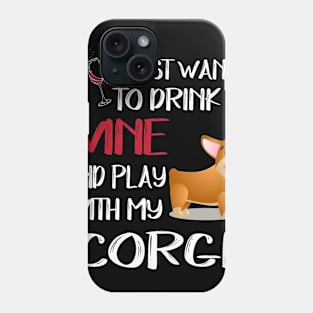 I Want Just Want To Drink Wine (2) Phone Case