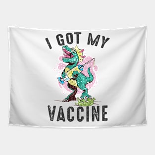 I Got My Vaccine T Rex Vaccinated I Got The Shot T-rex Kids 2021 Tapestry