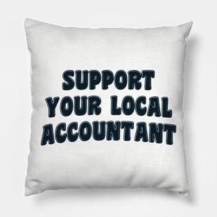 Support Your Local Accountant Pillow