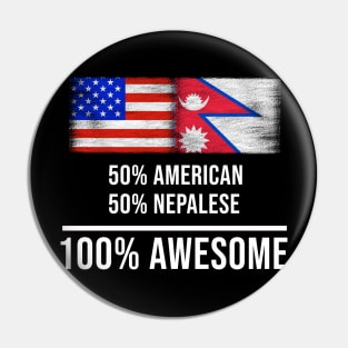 50% American 50% Nepalese 100% Awesome - Gift for Nepalese Heritage From Nepal Pin