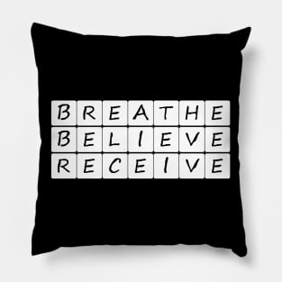 Breathe Believe Receive Pillow