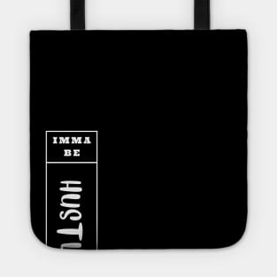Imma Be Hustling - Vertical Typogrphy Tote