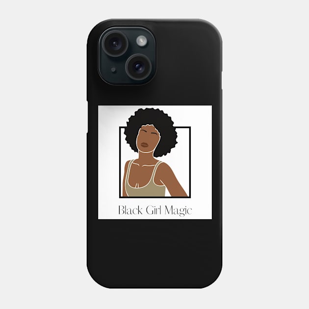 BLACK GIRL MAGIC Phone Case by BE UNIQUE BY SHANIQUE