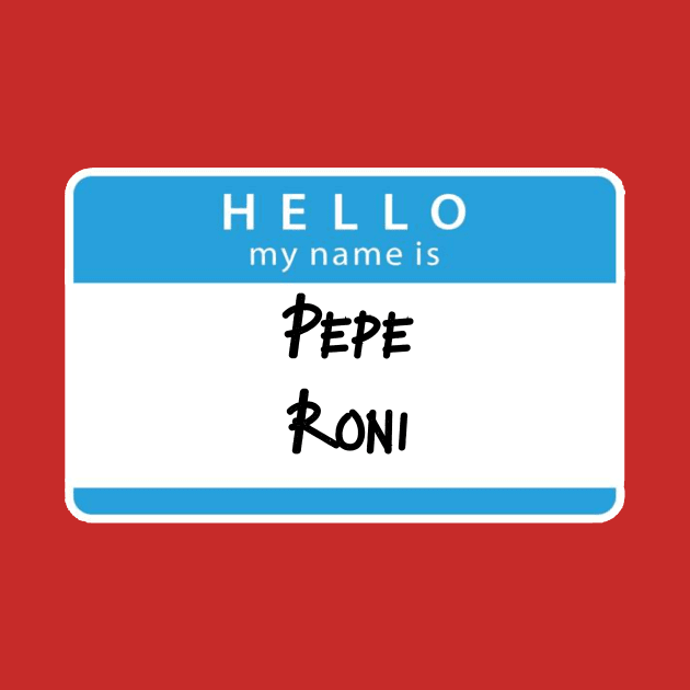 Pepe Roni by Kleiertees